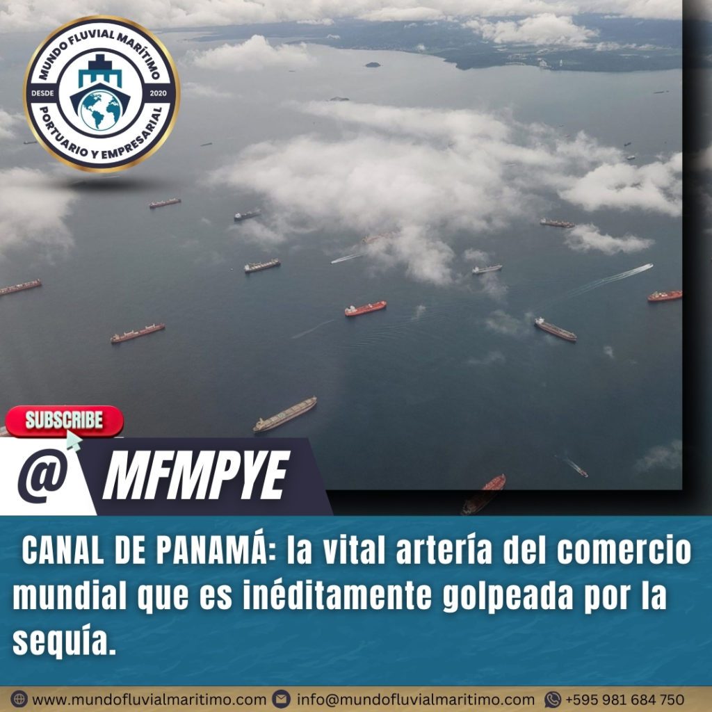 CANAL DE PANAMÁ: la vital artería del comercio mundial que es inéditamente golpeada por la sequía.